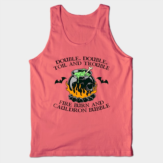 Double, Double, Toil and Trouble Tank Top by Geeks With Sundries